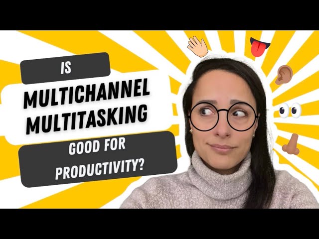 Will Multichannel Multitasking REALLY Increase Your Productivity?