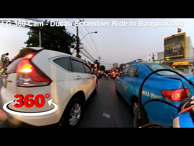 LG 360 Cam - Ducati Scrambler Ride to Bangkok 360 video