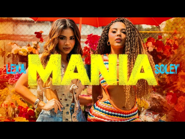 Lexa, Soley - Mania (Clipe Oficial)