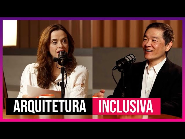 Arquitetura Inclusiva | Ricardo Shimosakai