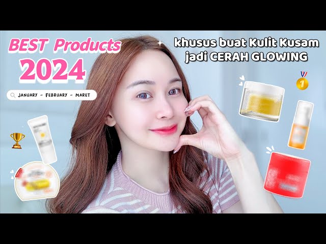 REAL BEST PRODUK" khusus KULIT KUSAM JADI CERAH GLOWING! (2024 Januari - Maret)