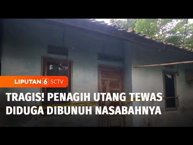 Wanita Penagih Utang Tewas di Kamar Nasabah, Kondisi Korban Penuh Luka di Wajah | Liputan 6