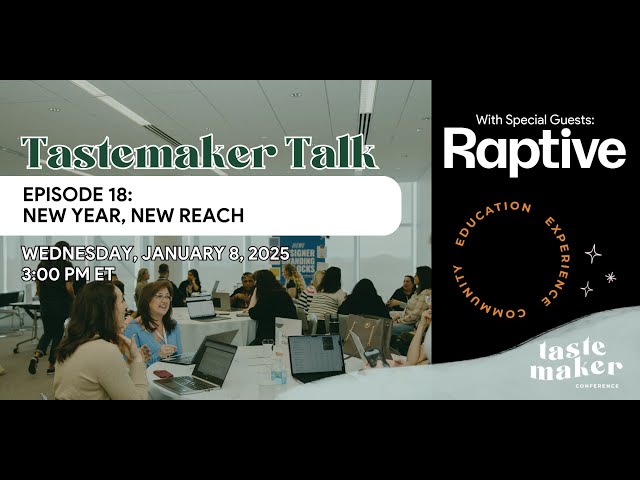 Tastemaker Talk Episode 18: New Year, New Reach with Raptive