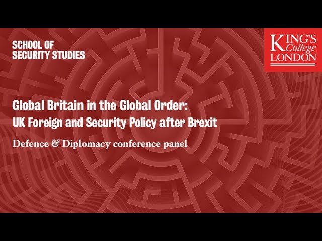 Global Britain in the Global Order: UK Foreign and Security Policy after Brexit