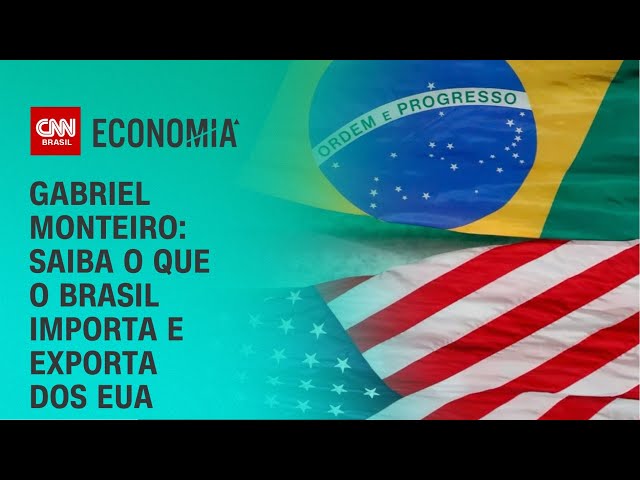 Gabriel Monteiro: Saiba o que o Brasil importa e exporta dos EUA | CNN NOVO DIA