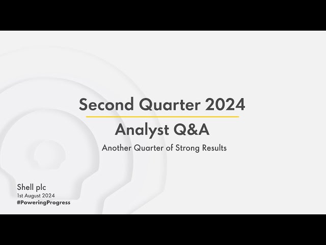 Shell’s second quarter 2024 results | Analyst Q&A