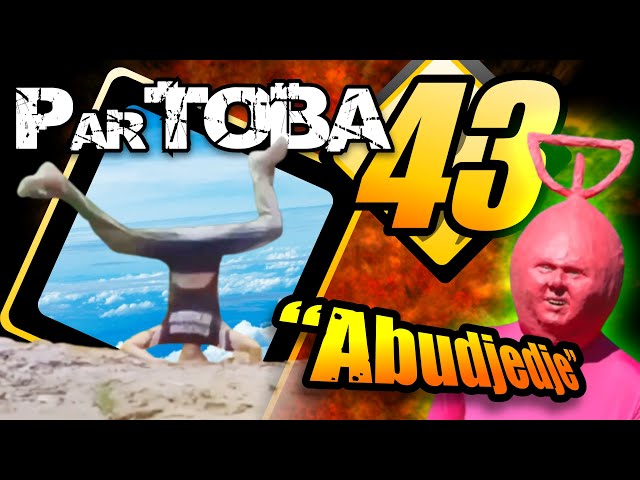 ParTOBA 43 - "Abudjedje" #partoba