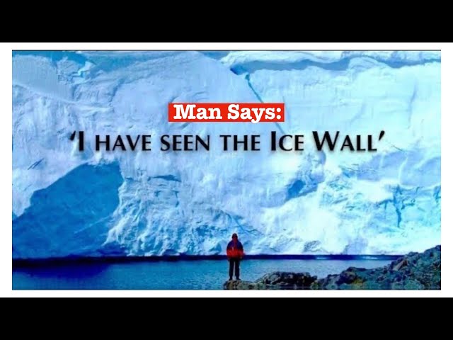 “I Have Seen The Ice Wall!”