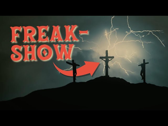 Jesus Became a Freakshow. | Freakshow Ep. 7