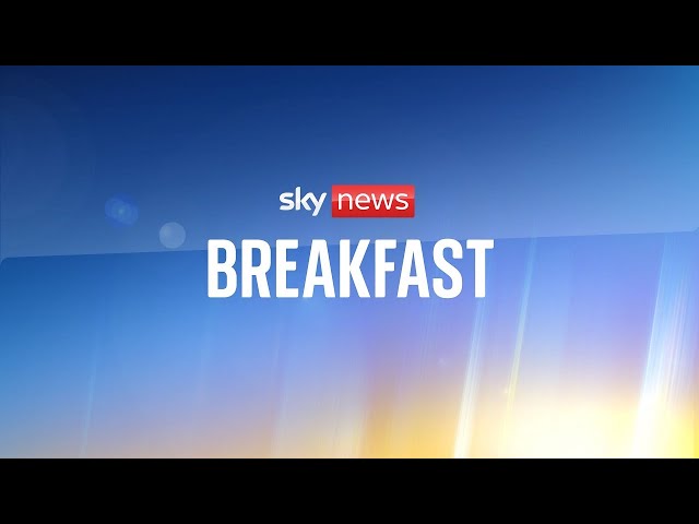 Watch Sky News Breakfast live