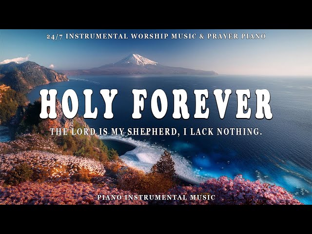 Holy Forever | Instrumental Worship & Scriptures & Beautiful Autumn