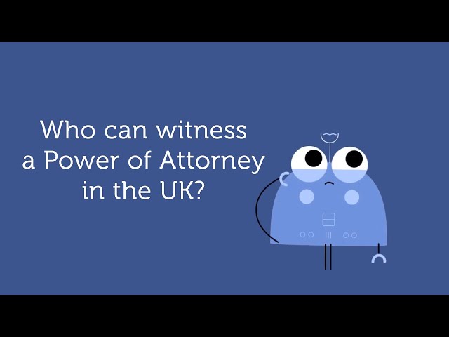 Who can witness and sign a Power of Attorney in the UK?