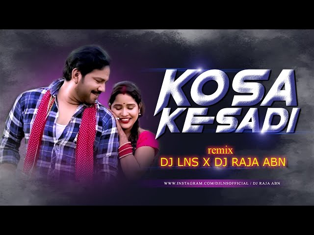 KOSA KE SADI | REMIX | DJ LNS X DJ RAJA ABN