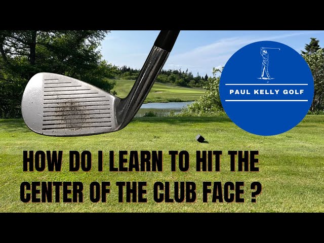 How To  Hit The Center Of The Club Face Consistently