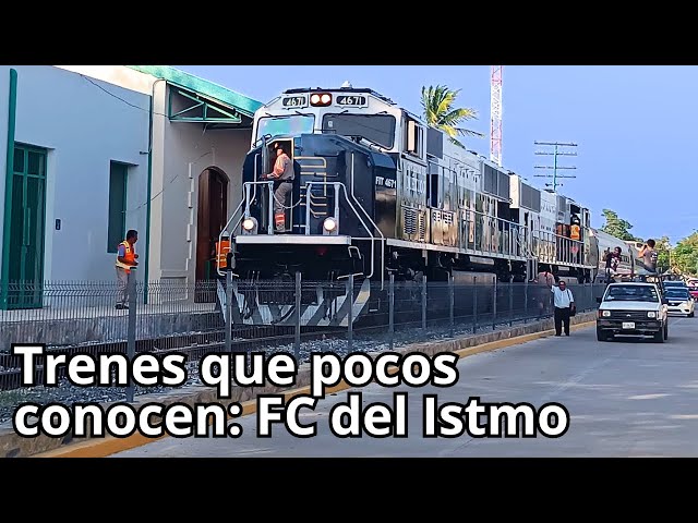 Asi funciona el Ferrocarril del Istmo de Tehuantepec | Ferrocarriles que casi nadie conoce