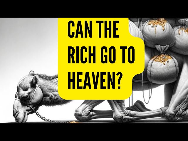 Can the Rich go to Heaven?