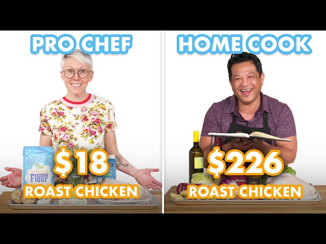 $226 vs $18 Roast Chicken Dinner: Pro Chef & Home Cook Swap Ingredients | Epicurious