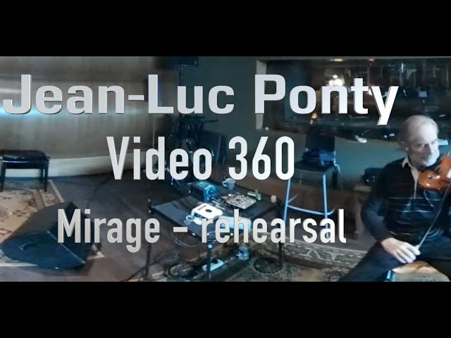 Video 360 Jean Luc Ponty - Mirage - Rehearsal