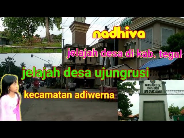 Nadhiva jelajah Desa di Kabupaten Tegal || Jelajah Desa Ujungrusi || Kecamatan Adiwerna