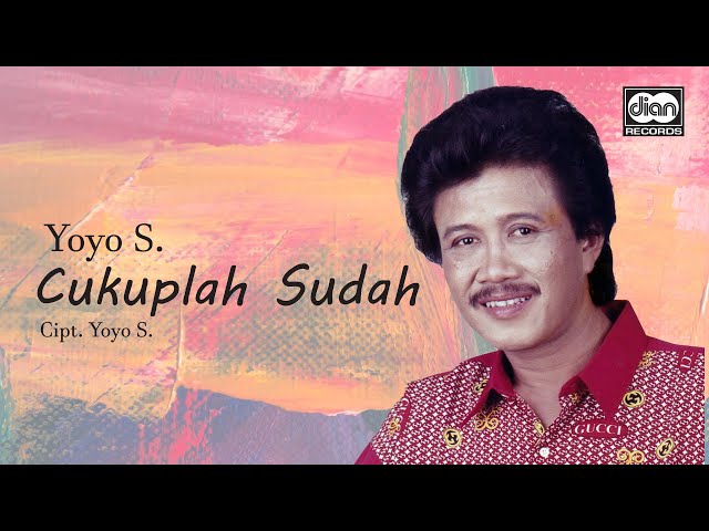 Cukuplah Sudah - Yoyo Suwaryo | Official Music Video