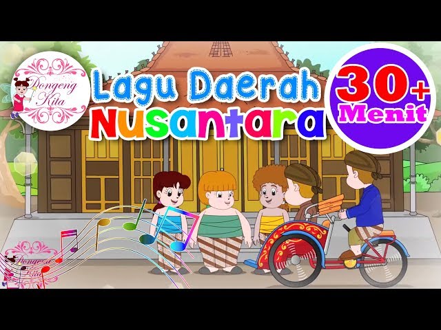 30 Menit Non Stop Lagu Daerah Nusantara 1 - Dongeng Kita