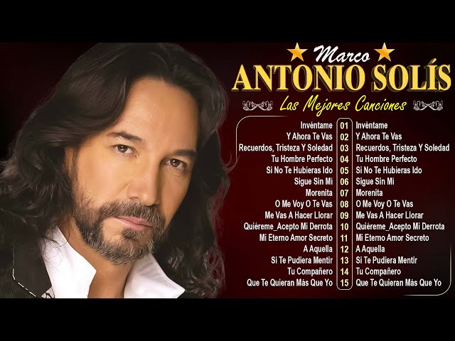 Marco Antonio Solís Éxitos Inolvidables 2024 - Sus Mejores Canciones Románticas y Populares