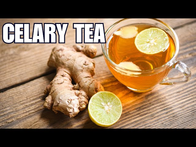 WHAT WOULD HAPPEN IT YOU DRINK CELARY TEA EVERY DAY!