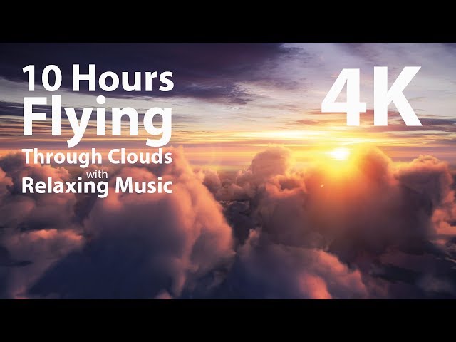 4K UHD 10 hours - Flying Above Clouds with Relaxing Music, loop - calming, meditation, nature