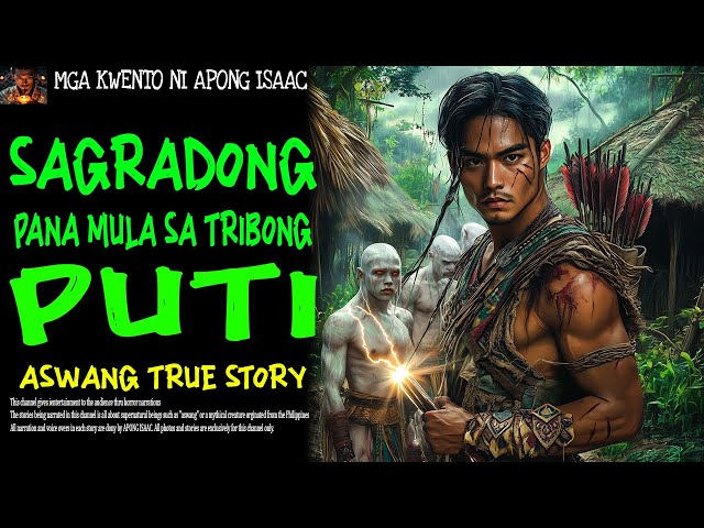 SAGRADONG PANA MULA SA TRIBONG PUTI | Aswang True Story