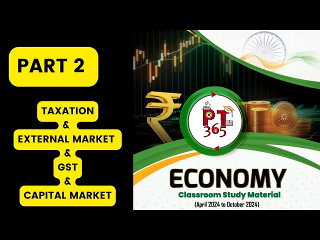 PT-365 (Economy -2) |Taxation|External Market |Capital Market