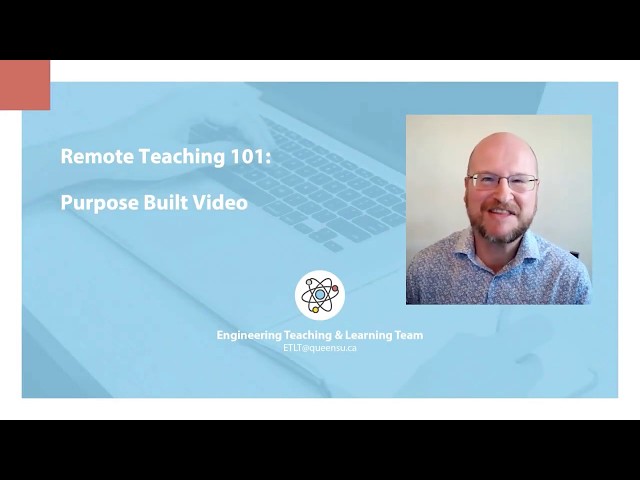 Remote Teaching 101 - Purpose Built Video