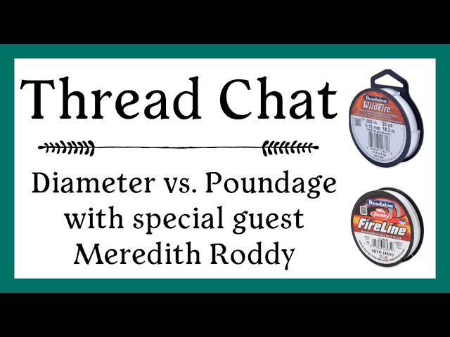 Thread Chat with Meredith Roddy - (Diameter vs. Poundage)