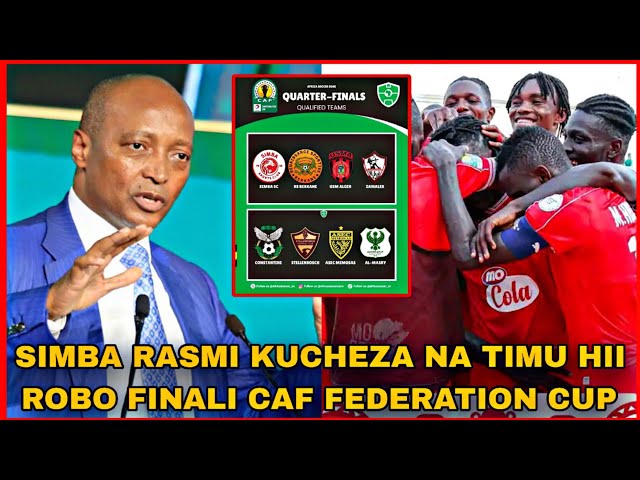 SIMBA RASMI KUCHEZA NA TIMU HII ROBO FINALI CAF FEDERATION CUP