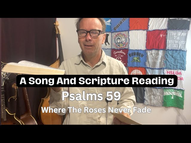 Song and Bible Reading Psalm 59 (October 9, 2024))