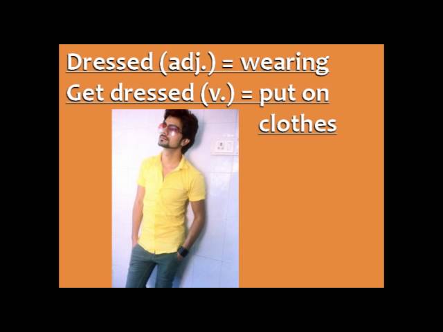 Confusing Words in English: Dress, Get Dressed, Dress Up