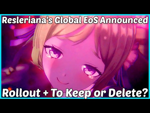 I Blinked & Resleriana's End of Service Was Announced (EoS Rollout + Final Thoughts?!?)