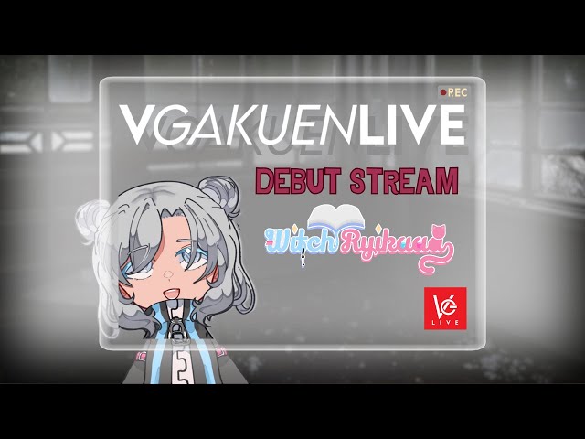 [ VGakuenLIVE CLASS: REVERIE Debut ] - Alien Occultist, Witch Ryikaaa