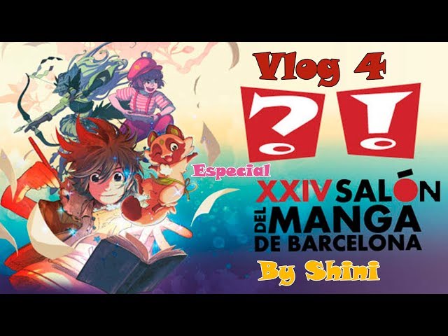 VBlog #4 a 360º: 24 Salón del Manga de Barcelona 2018. By Shini