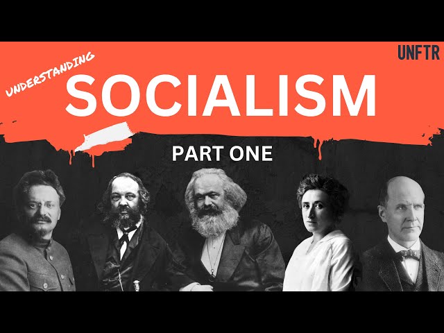 Understanding Socialism: Part I. Foundation and Definitions.