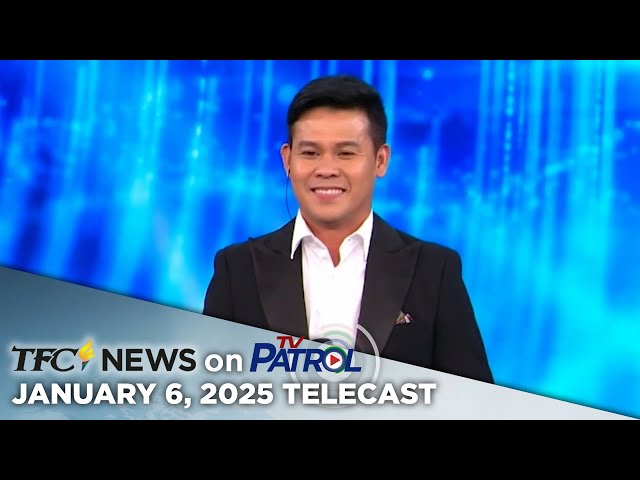 TFC News on TV Patrol | January 6, 2025