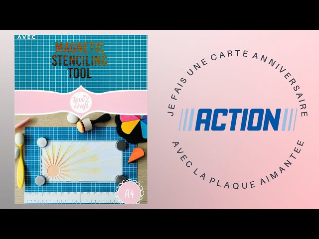 JE FAIS UNE CARTE ANNIVERSAIRE AVEC LA PLAQUE AIMANTEE D'ACTION