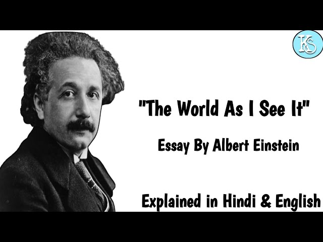 The World As I See It | Essay By Albert Einstein | Explained in Hindi & English |