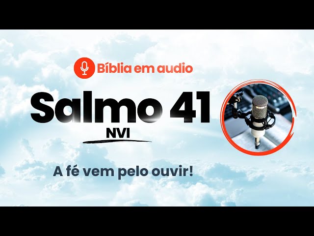 SALMO 41 - LEITURA NA VERSÃO NVI