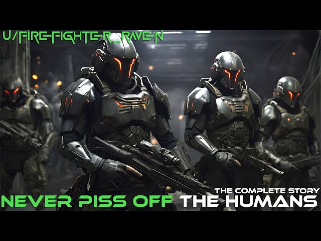 Never Piss Off The Humans (The Complete Story) | HFY | A Short Sci-Fi Story