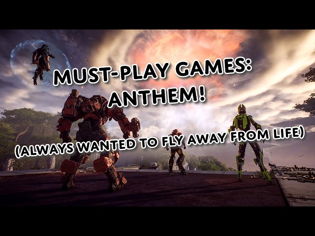 Must Play Games: My Honest Opinion on Anthem