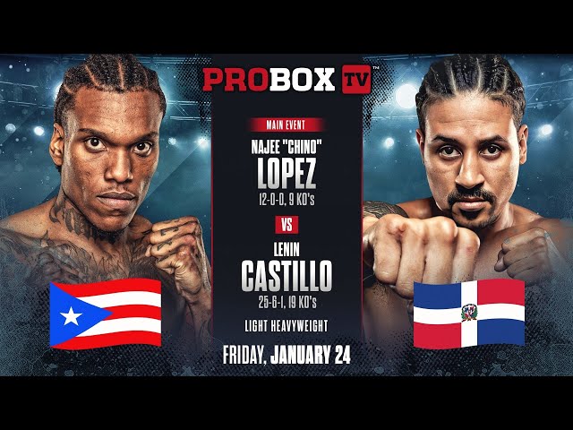 🔴   LIVE! Najee 'Chino' Lopez VS Lenin Castillo Main Event | ProBox TV Presents Contender Series