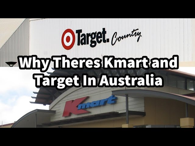 Why Theres Kmart and Target in Australia…