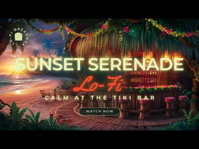 Sunset Serenade: Lo-Fi Calm at the Tiki Bar