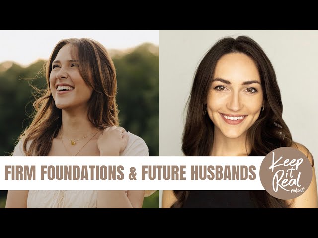 Firm Foundations and Future Husbands | Feat. Christian Bevere