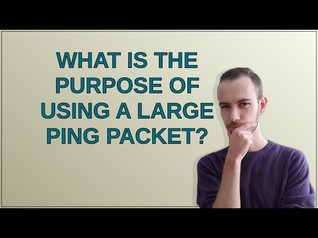 What is the purpose of using a large ping packet?